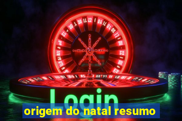 origem do natal resumo